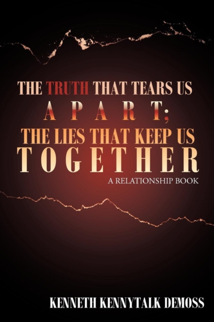 The Truth That Tears Us Apart; The Lies That Keep Us Together : A Relationship Book, Paperback / softback Book