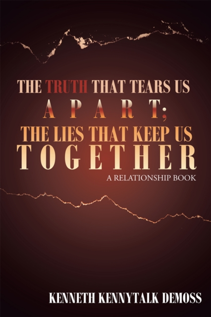 The Truth That Tears Us Apart; the Lies That Keep Us Together : A Relationship Book, EPUB eBook