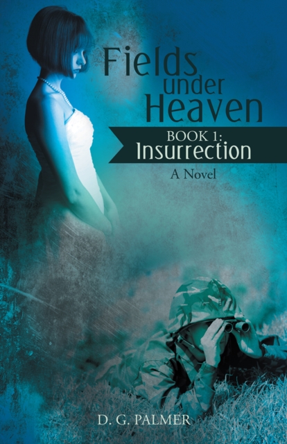 Fields Under Heaven : Book 1: Insurrection, EPUB eBook