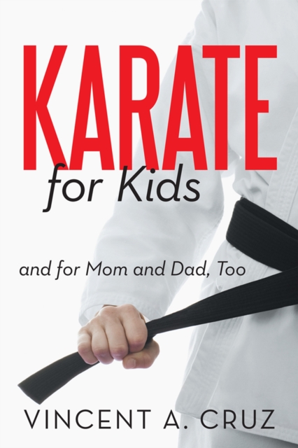 Karate for Kids and for Mom and Dad, Too, EPUB eBook