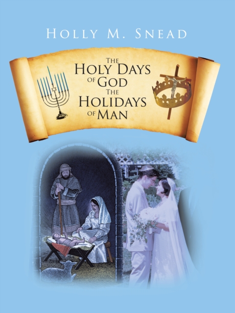 The Holy Days of God, the Holidays of Man, EPUB eBook