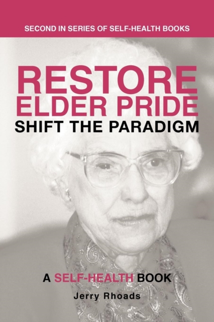 Restore Elder Pride : Shift the Paradigm, Paperback / softback Book