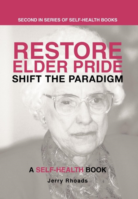 Restore Elder Pride : Shift the Paradigm, Hardback Book