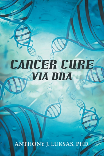 Cancer Cure Via Dna, EPUB eBook