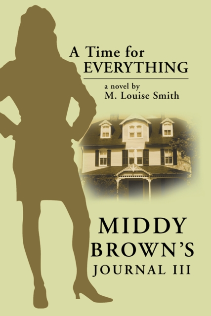 Middy Brown' S Journal Iii : A Time for Everything, EPUB eBook