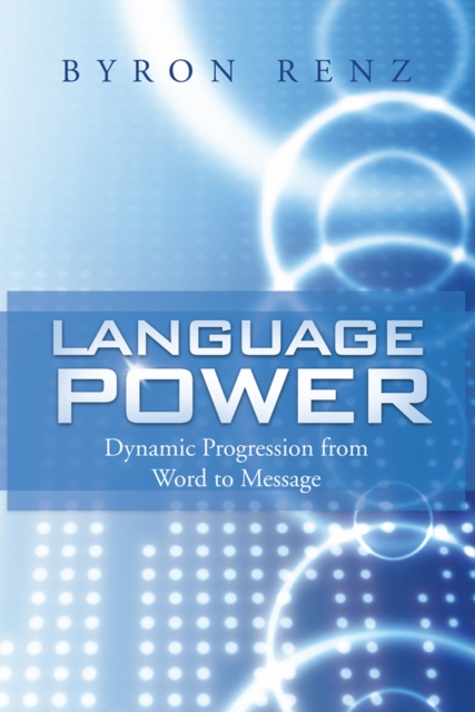 Language Power : Dynamic Progression from Word to Message, EPUB eBook