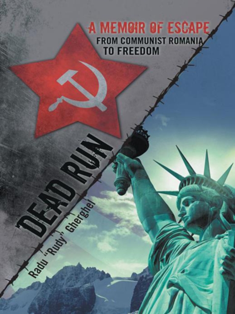 Dead Run : A Memoir of Escape from Communist Romania to Freedom, EPUB eBook