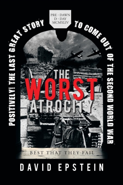 The Worst Atrocity : Best That They Fail, Paperback / softback Book