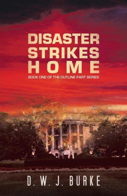 Disaster Strikes Home : Book One of the Outline Part Series, Paperback / softback Book