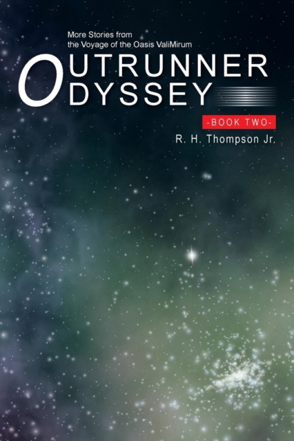 Outrunner Odyssey Book Two : More Stories from the Voyage of the Oasis Valimirum, Paperback / softback Book