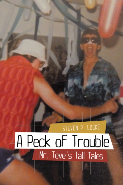 A Peck of Trouble : Mr. Teve'S Tall Tales, EPUB eBook