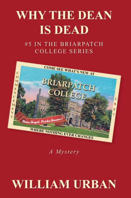 Why the Dean Is Dead : #5 in the Briarpatch College Series, EPUB eBook