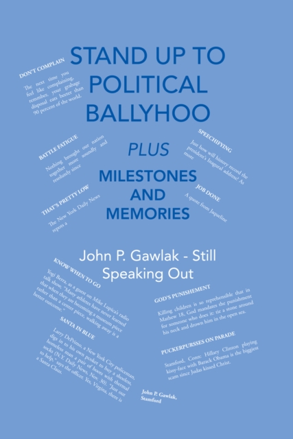 Stand up to Political Ballyhoo : Plus Milestones and Memories, EPUB eBook