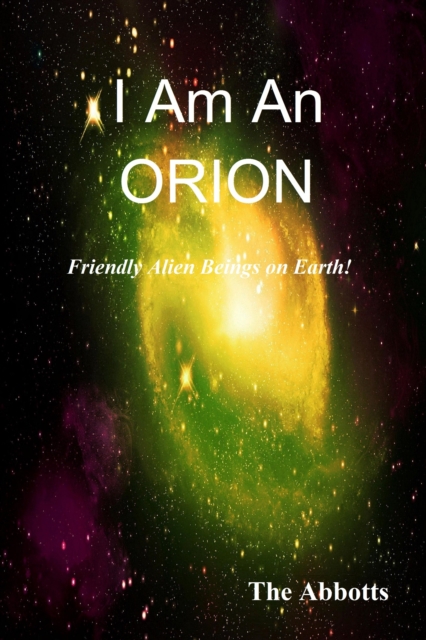 I Am an Orion!: Friendly Alien Beings on Earth!, EPUB eBook