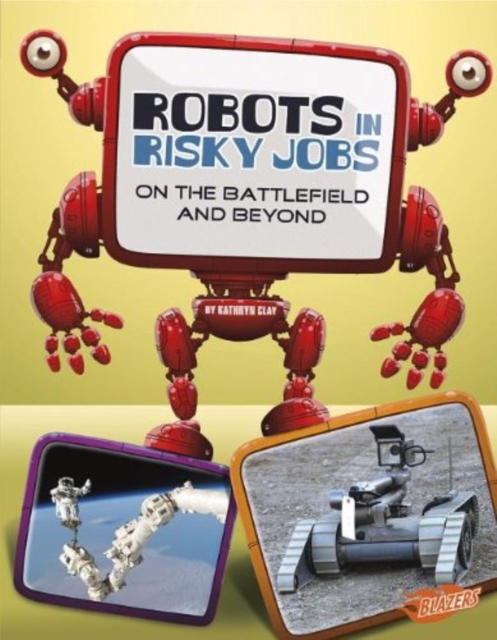Robots in Risky Jobs: on the Battlefield and Beyond (the World of Robots), Paperback / softback Book