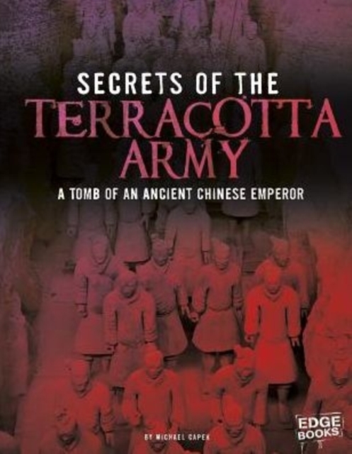 Secrets of the Terracotta Army : Tomb of an Ancient Chinese Emperor, Paperback Book