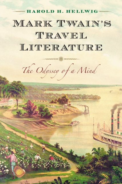 Mark Twain's Travel Literature : The Odyssey of a Mind, PDF eBook