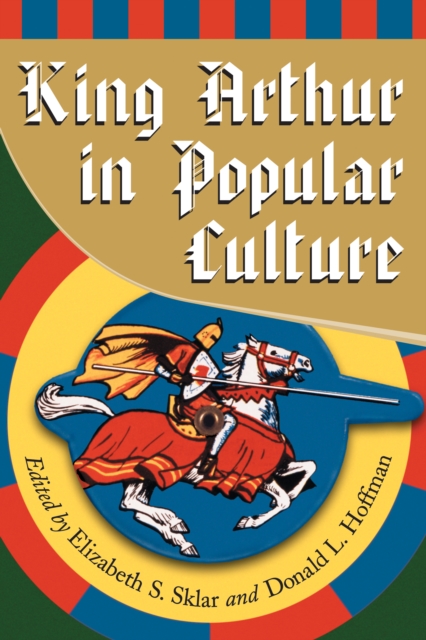King Arthur in Popular Culture, EPUB eBook