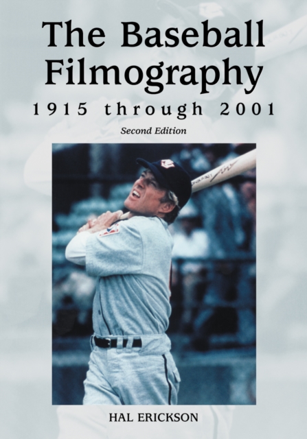 The Baseball Filmography, 1915 through 2001, 2d ed., PDF eBook
