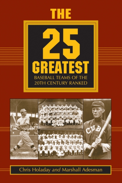 The 25 Greatest Baseball Teams of the 20th Century Ranked, PDF eBook