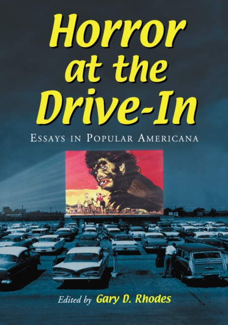 Horror at the Drive-In : Essays in Popular Americana, PDF eBook