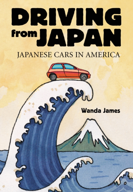 Driving from Japan : Japanese Cars in America, PDF eBook