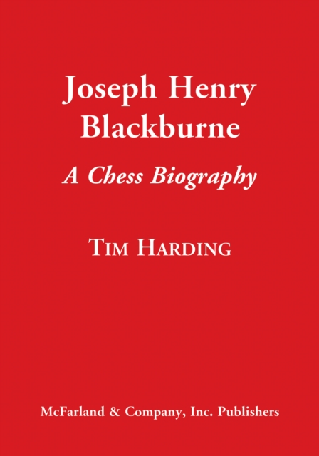 Joseph Henry Blackburne : A Chess Biography, PDF eBook