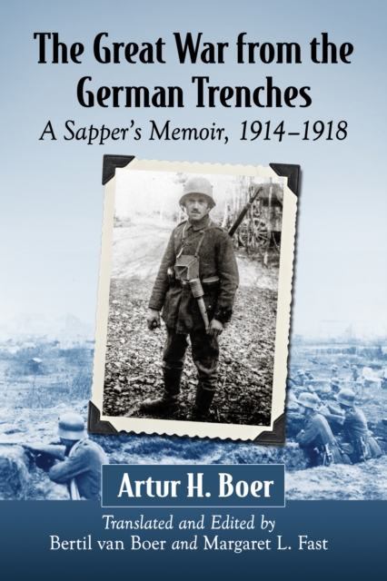 The Great War from the German Trenches : A Sapper's Memoir, 1914-1918, EPUB eBook