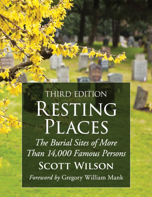 Resting Places : The Burial Sites of More Than 14,000 Famous Persons, 3d ed., EPUB eBook