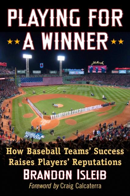 Playing for a Winner : How Baseball Teams' Success Raises Players' Reputations, EPUB eBook