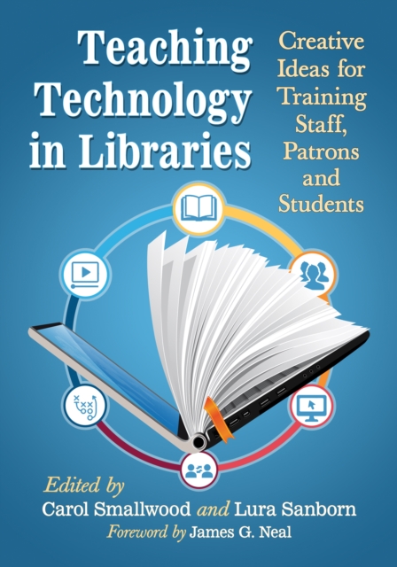 Teaching Technology in Libraries : Creative Ideas for Training Staff, Patrons and Students, EPUB eBook