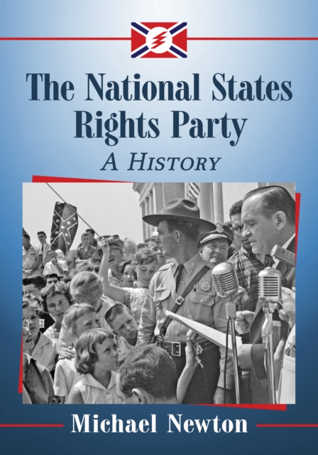 The National States Rights Party : A History, EPUB eBook
