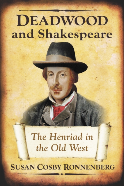 Deadwood and Shakespeare : The Henriad in the Old West, EPUB eBook