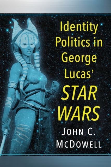 Identity Politics in Star Wars, Paperback / softback Book