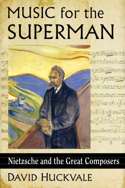 Music for the Superman : Nietzsche and the Great Composers, Paperback / softback Book