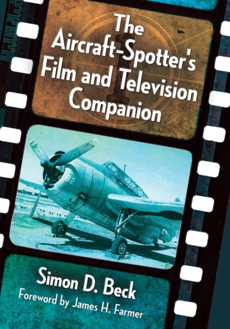 The Aircraft-Spotter's Film and Television Companion, Paperback / softback Book