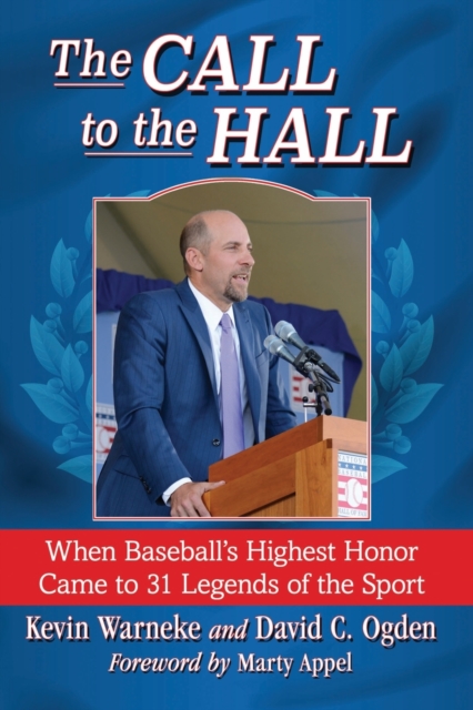 The Call to the Hall : When Baseball's Highest Honor Came to 31 Legends of the Sport, Paperback / softback Book