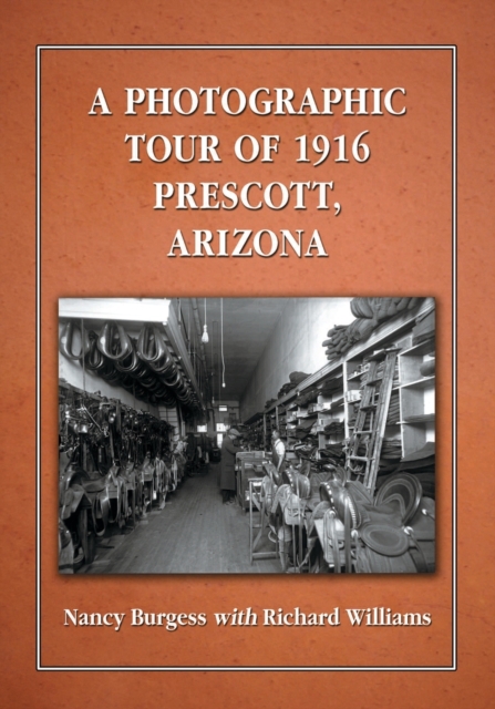 A Photographic Tour of 1916 Prescott, Arizona, Paperback / softback Book