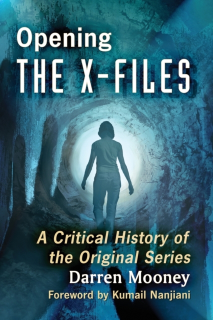 Opening The X-Files : A Critical History of the Original Series, Paperback / softback Book