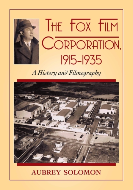 The Fox Film Corporation, 1915-1935 : A History and Filmography, Paperback / softback Book