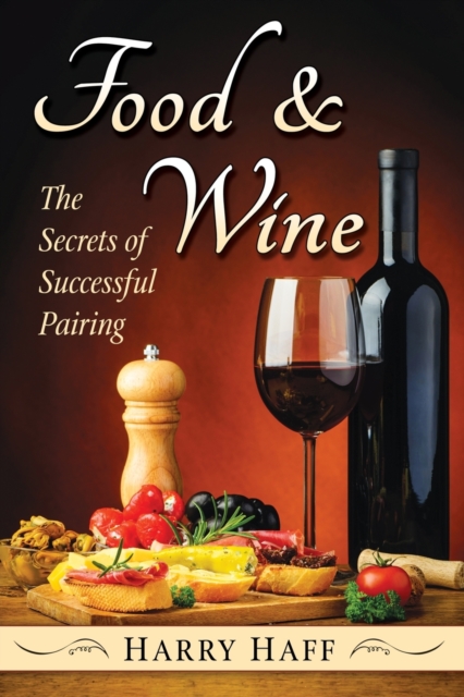 Food and Wine : The Secrets of Successful Pairing, Paperback / softback Book