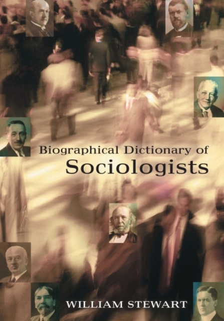 Biographical Dictionary of Sociologists, Paperback / softback Book