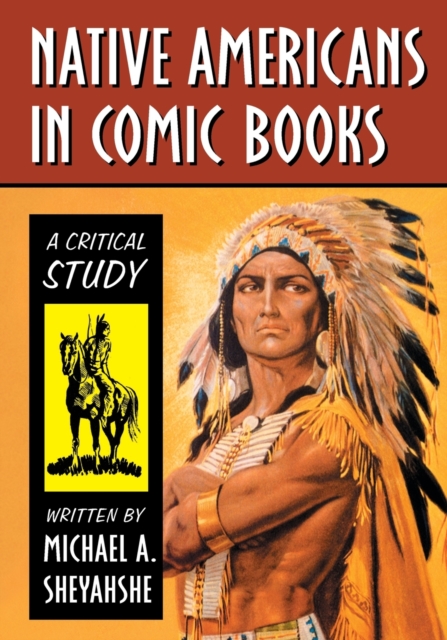 Native Americans in Comic Books : A Critical Study, Paperback / softback Book
