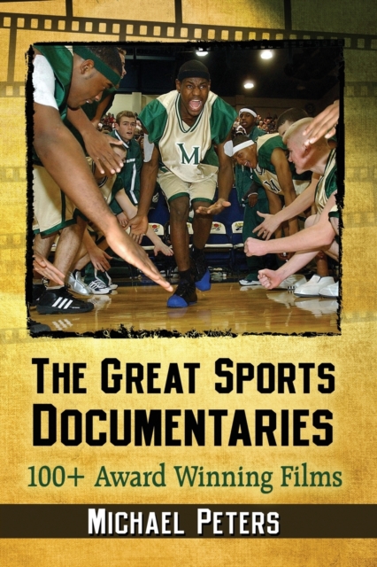 The Great Sports Documentaries : 100+ Award Winning Films, Paperback / softback Book