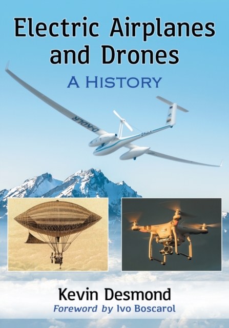 Electric Airplanes and Drones : A History, Paperback / softback Book