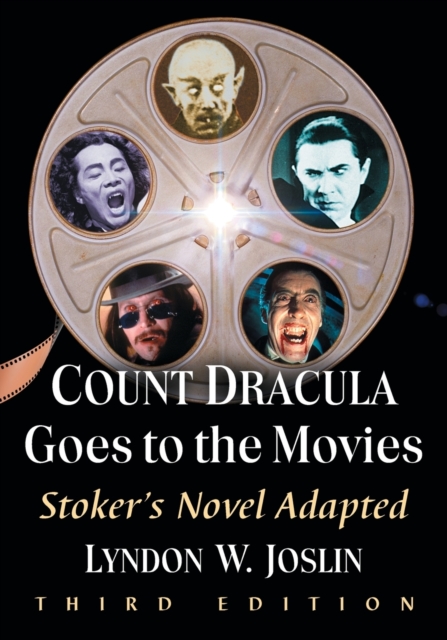 Count Dracula Goes to the Movies : Stoker's Novel Adapted, 3d ed., Paperback / softback Book