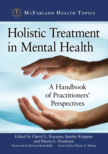 Holistic Treatment in Mental Health : A Handbook of Practitioners' Perspectives, Paperback / softback Book