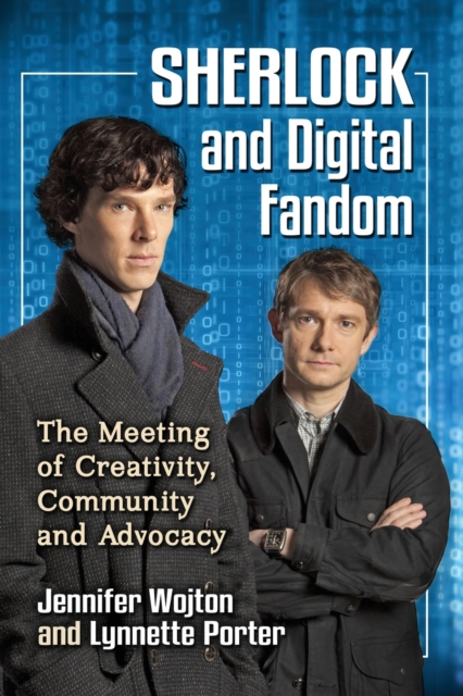 Sherlock and Digital Fandom : The Meeting of Creativity, Community and Advocacy, Paperback / softback Book