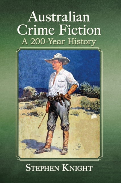 Australian Crime Fiction : A 200-Year History, Paperback / softback Book