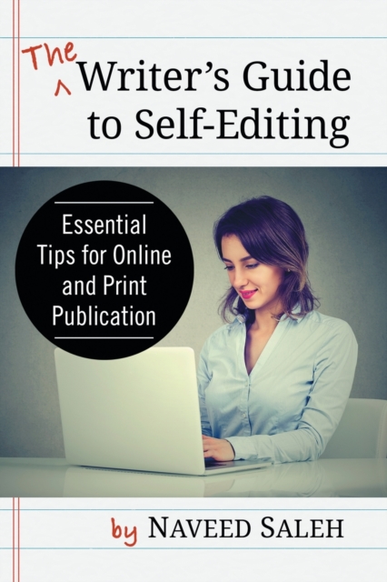 The Writer’s Guide to Self-Editing : Essential Tips for Online and Print Publication, Paperback / softback Book